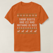 T-shirt Snow Boots and Ice and Nothing is Nice Christmas R (Design devant)