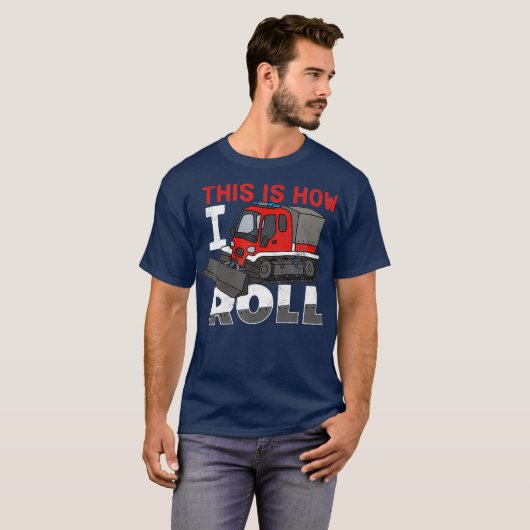 T-shirt Snow Groomer Funny   This Is How I Roll (Devant entier)