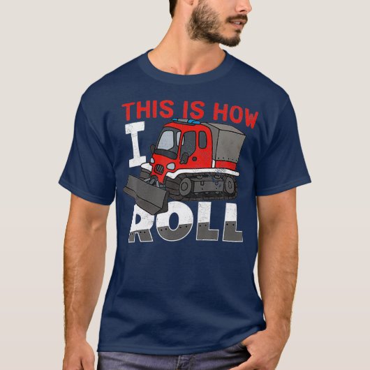 T-shirt Snow Groomer Funny   This Is How I Roll (Devant)