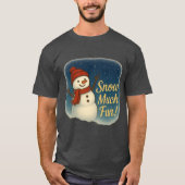 T-Shirt Snow Much Fun! (Voorkant)