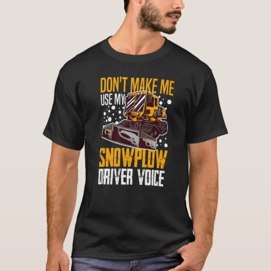 T-shirt Snow Plow Tractor Machine Truck Shovel Driver Snow (Devant)