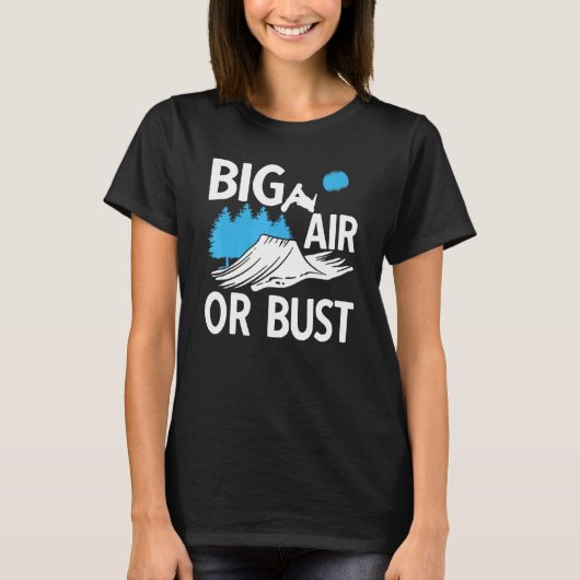 T-shirt Snowboard Big Air Ou Bust Snowboard Voyage Ski (Devant)