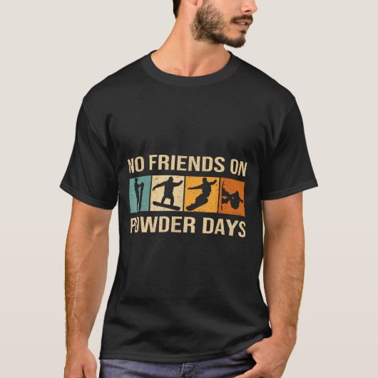 T-shirt Snowboard - No Friends On Wder Days - Snowboarding (Devant)