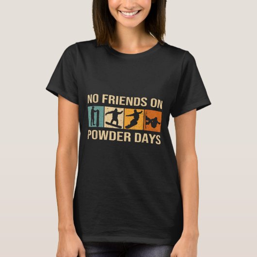 T-shirt Snowboard - No Friends On Wder Days - Snowboarding (Devant)