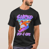 T-shirt Snowboarder Shred Comme Une Fille Snowboard Girls (Devant)