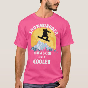 T-shirt Snowboardeur Comme Un Skieur Seulement Glacière -