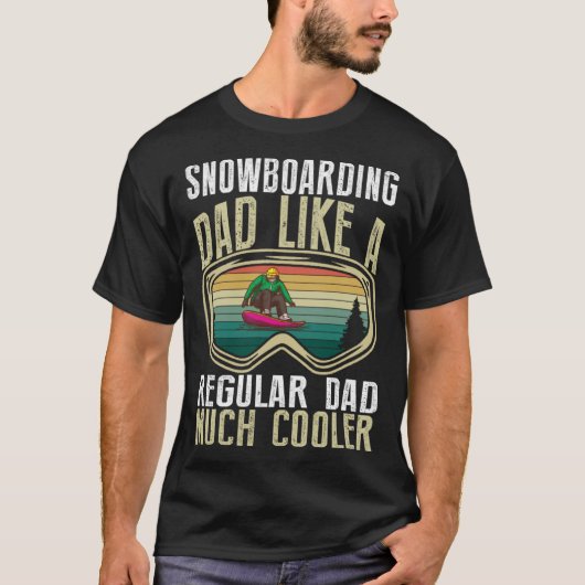 T-shirt Snowboarding Dad Like A Regular Dad Much Cooler (Devant)