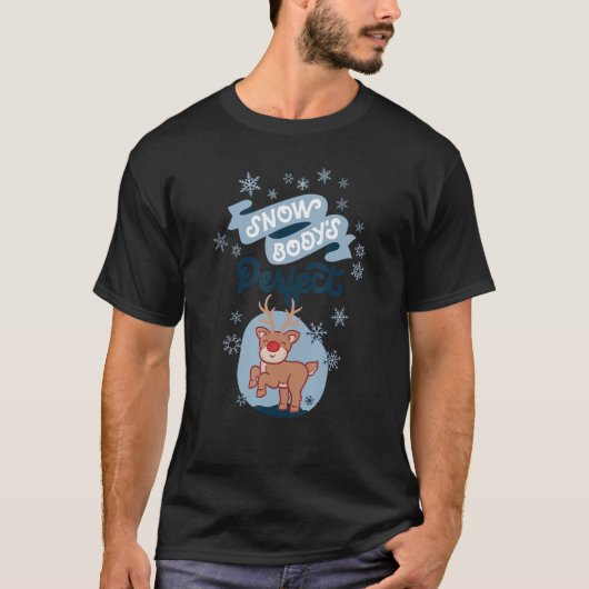 T-shirt Snowbody's Perfect Silly Winter Pun (Devant)