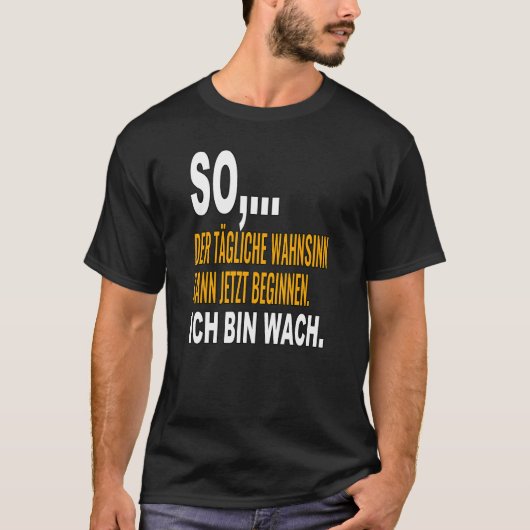 T-shirt SO bin WACH der Madness kann beginnen fun stateme (Devant)
