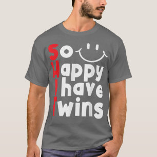 T-shirt So Happy I Have TwinsFunny Mom Mother Mama 