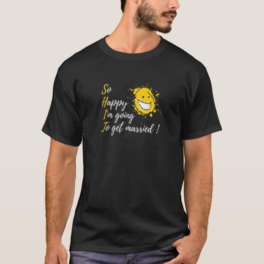 T-shirt So Happy I'm Going To Get Married Engagement Part (Devant)