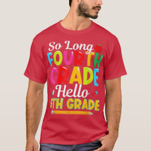 T-shirt So Long 4e année Bonjour 5e année Bonne 1ère journ