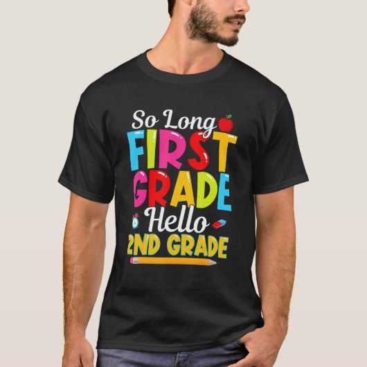 T-shirt So Long First Grade Hello 2nd Grade Happy 1st Day (Devant)
