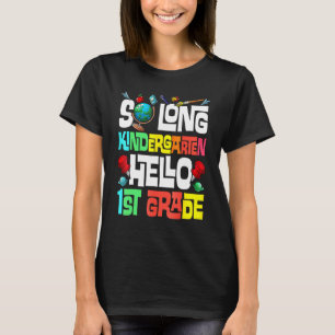 T-shirt So Long Kindergarten Hello 1st Grade Kindergarten