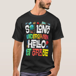 T-shirt So Long Kindergarten Hello 1st Grade Kindergarten