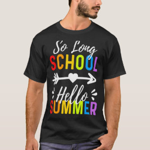 T-shirt So Long School Bonjour Été Heureux Dernier Jour De
