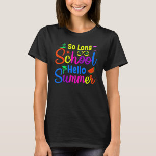 T-shirt So Long School Bonjour Été Heureux Dernier Jour De