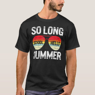 T-shirt So Long School Bonjour Été Heureux Dernier Jour De