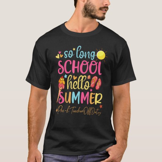 T-shirt So Long School Hello Summer Prk Enseignant Hors Se (Devant)