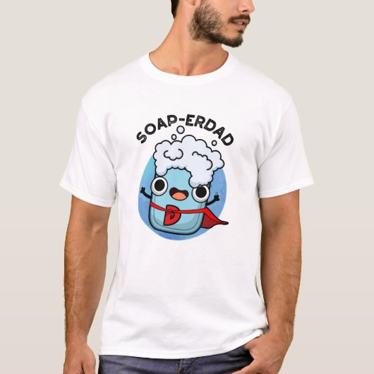 T-shirt Soap-erdad Drôle savon Papa Pun (Devant)
