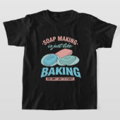 T-shirt Soap Maker Soap Soap Making Soap Making 6 (Poser)