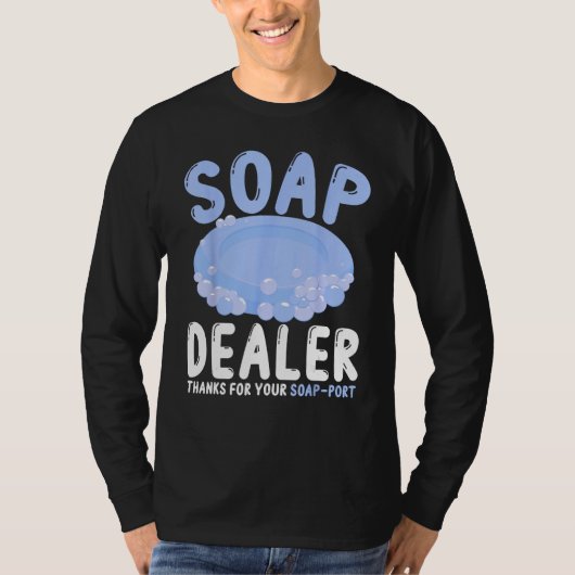 T-shirt Soap Making Soap Maker Soapologist Soap Dealer Soa (Devant)