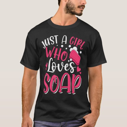 T-shirt Soap Making Soap Maker Soapologiste Une Fille Qui  (Devant)