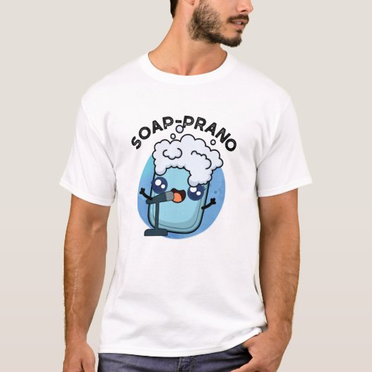 T-shirt Soap-prano Funny Soprano Soprano Soap Pun (Devant)