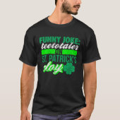 T-shirt Sober Teetotaler No Drinking St Patricks  Drinking (Devant)