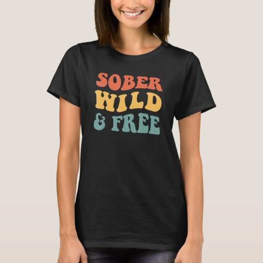 T-shirt Sober Wild Et Free NA AA Sponsor 12 Step Recovery (Devant)
