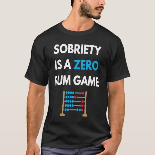 T-shirt Sobriety Is A Zero Rum Game Recovery Pun AA NA Ma (Devant)