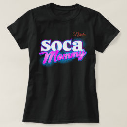 T-shirt Soca Mommy 2 (Personnalisée)