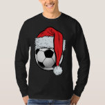 T-shirt Soccer Christmas Ball Santa Hat Funny Sport Noël<br><div class="desc">Soccer Christmas Ball Santa Hat Funny Sport Noël</div>