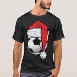T-shirt Soccer Christmas Ball Santa Hat Funny Sport Noël<br><div class="desc">Soccer Christmas Ball Santa Hat Funny Sport Noël</div>