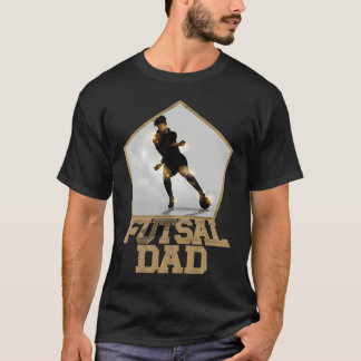 T-shirt Soccer Football Futsal Dad playing Futsal