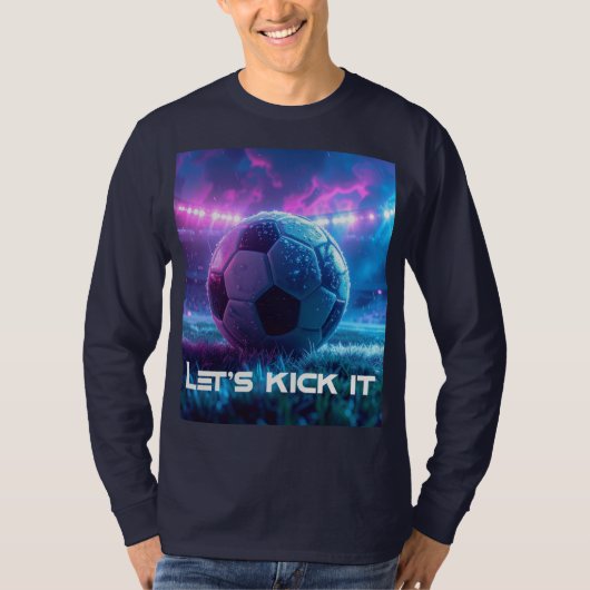 T-SHIRT SOCCER - FOOTBALL - LET'S KICK IT (Devant)