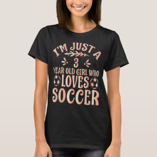 T-shirt Soccer Je ne suis qu'une fille de 3 ans qui aime S