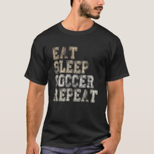 T-shirt Soccer Soccer Joueurs De Football Manger Sleep Soc