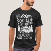 T-shirt Social Distancing Before It Was Cool Funny Camping (Devant)