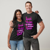 T-shirt Social Worker A Title Just Above Queen Cute Saying (Unisexe)