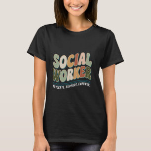 T-shirt Social Worker Advocate Justice Empower Social Work
