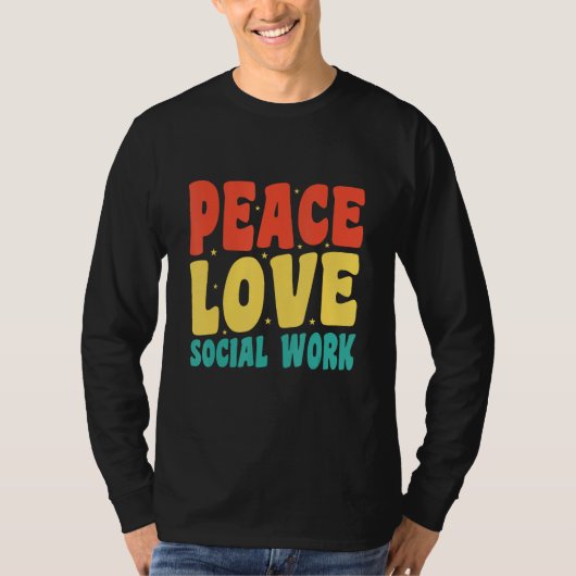 T-shirt Social Worker Appreciation Peace Love Social Work (Devant)