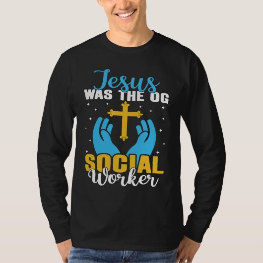 T-shirt Social Workers Jesus Was The OG Social Worker (Devant)