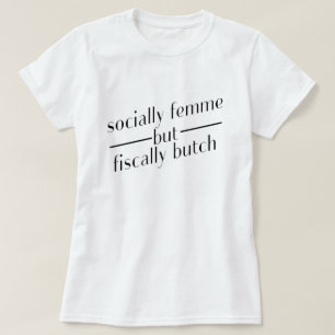 T-shirt socialement femme mais fiscal virago
