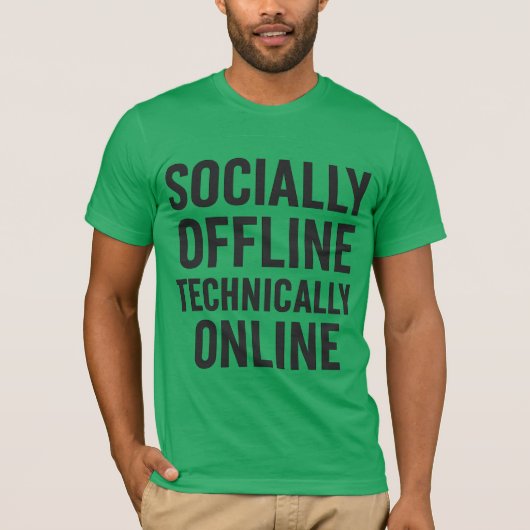 T-shirt Socialement Hors Ligne, Techniquement En Ligne - H (Devant)