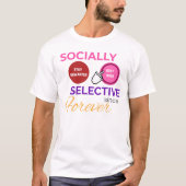 T-shirt SOCIALLY SELECTIVE SINCE FOREVER - Funny Shirt (Devant)