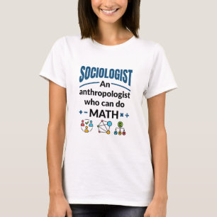 T-shirt Sociologue et anthropologue qui peut faire les mat