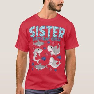T-shirt Soeur Birthday Crew Sharks Thème Famille Correspon