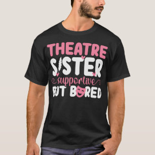 T-shirt Sœur de théâtre Soutien Sœur de théâtre Sœur de th