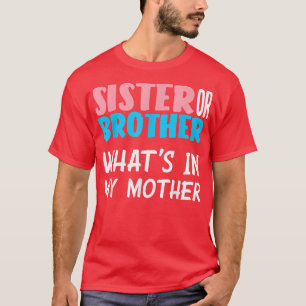 T-shirt Sœur ou frère, quel est le sexe de mon bébé ?